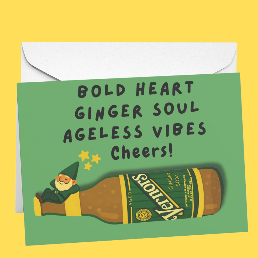 Bold Heart Ginger Soul – Vernors Love | Birthday Card