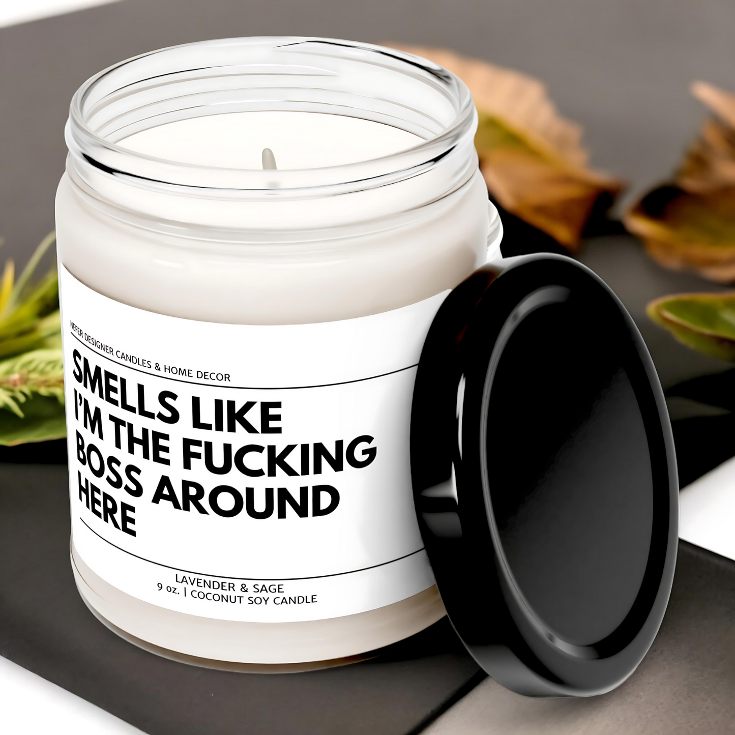 Smells Like I am the Boss Around Here Funny Coworker Candle