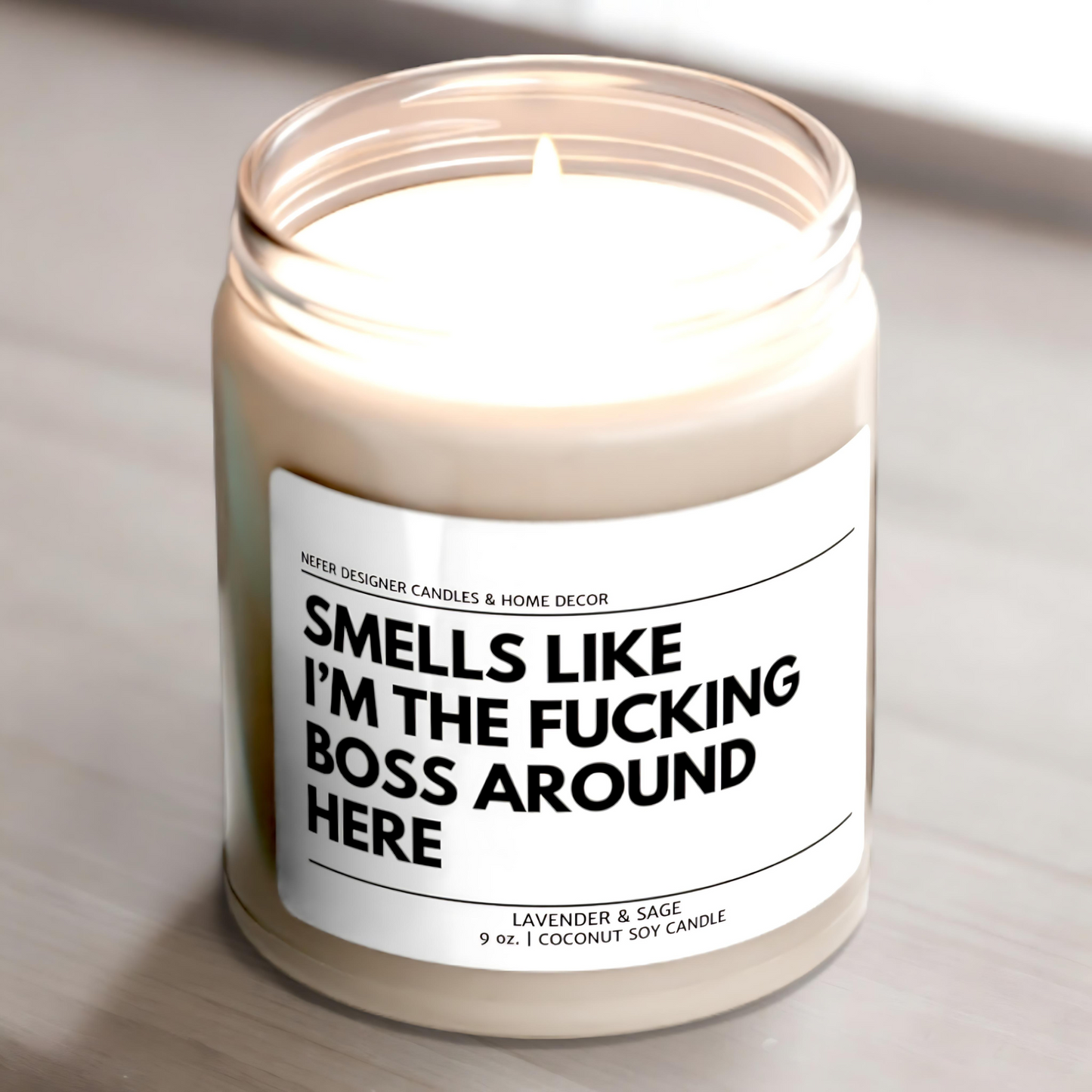 Smells Like I am the Boss Around Here Funny Coworker Candle