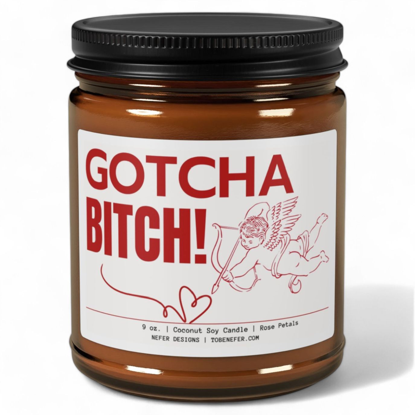 Gotcha Bitch funny witty valentines day candle 1