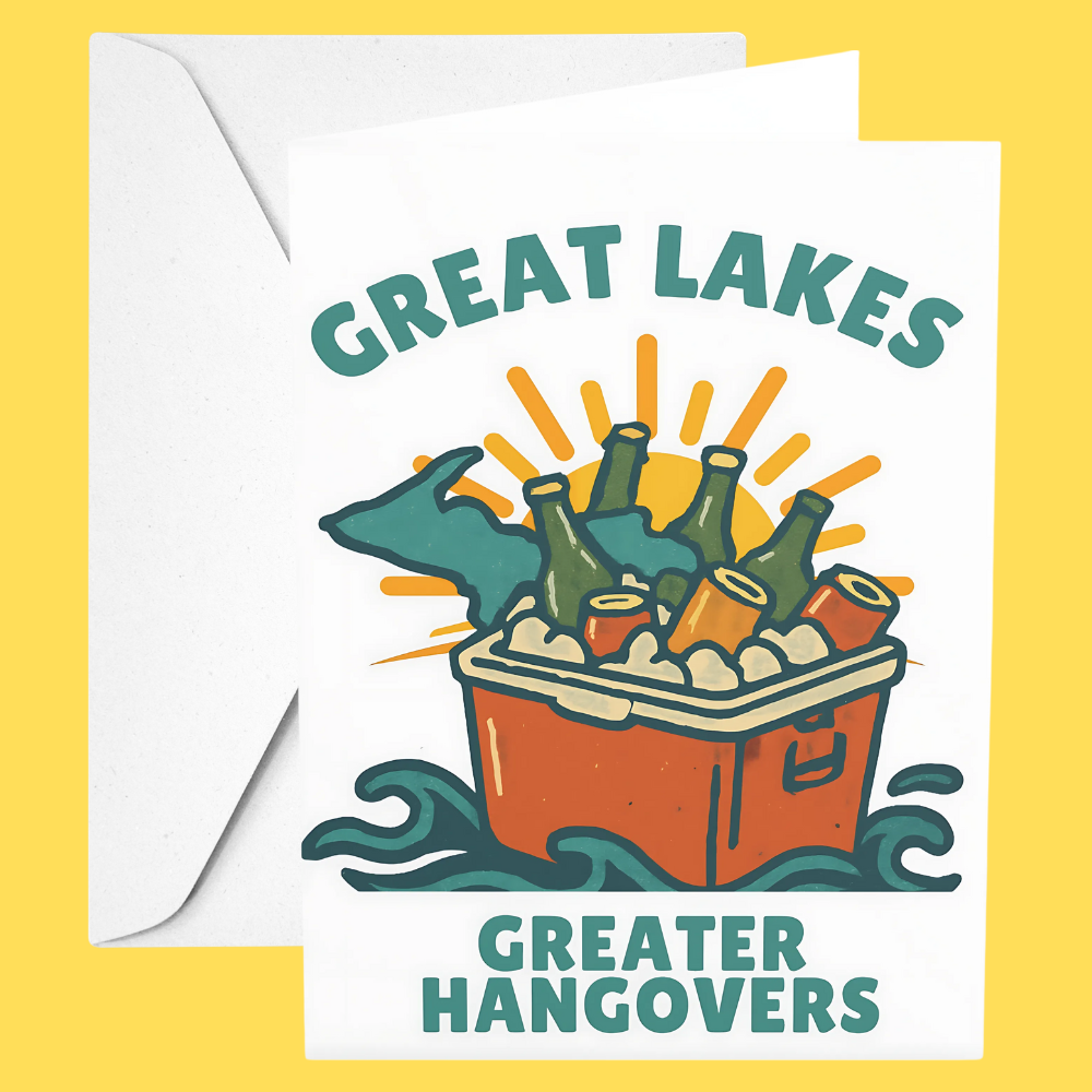 Card with 'Great Lakes, Greater Hangovers' text and illustration of bottles in a cooler on a yellow background.
