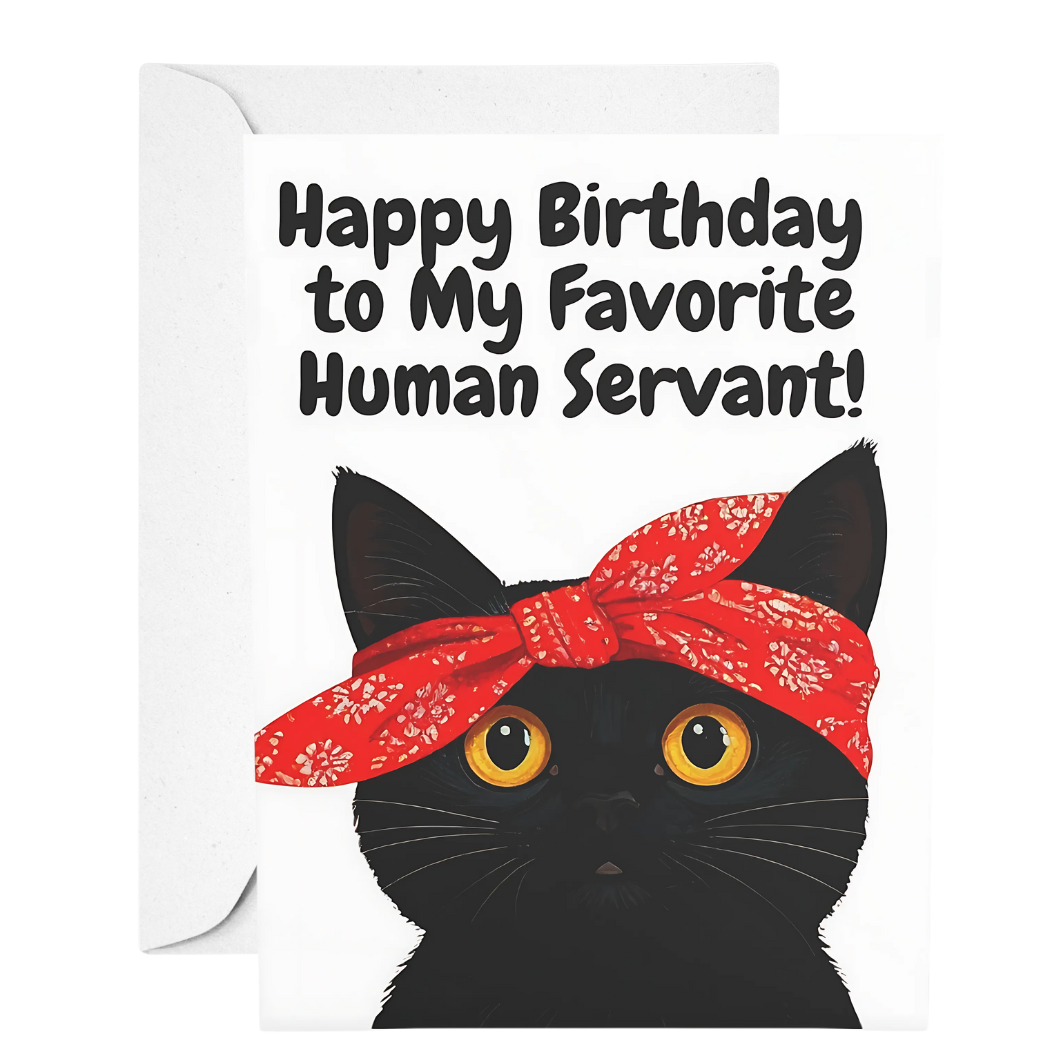 Greeting card with a black cat wearing a red bandana and text 'Happy Birthday to My Favorite Human Servant!'