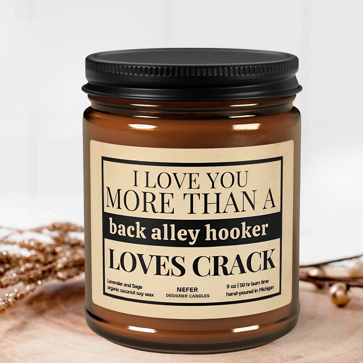 I Love You More than a Back Alley Hooker candle