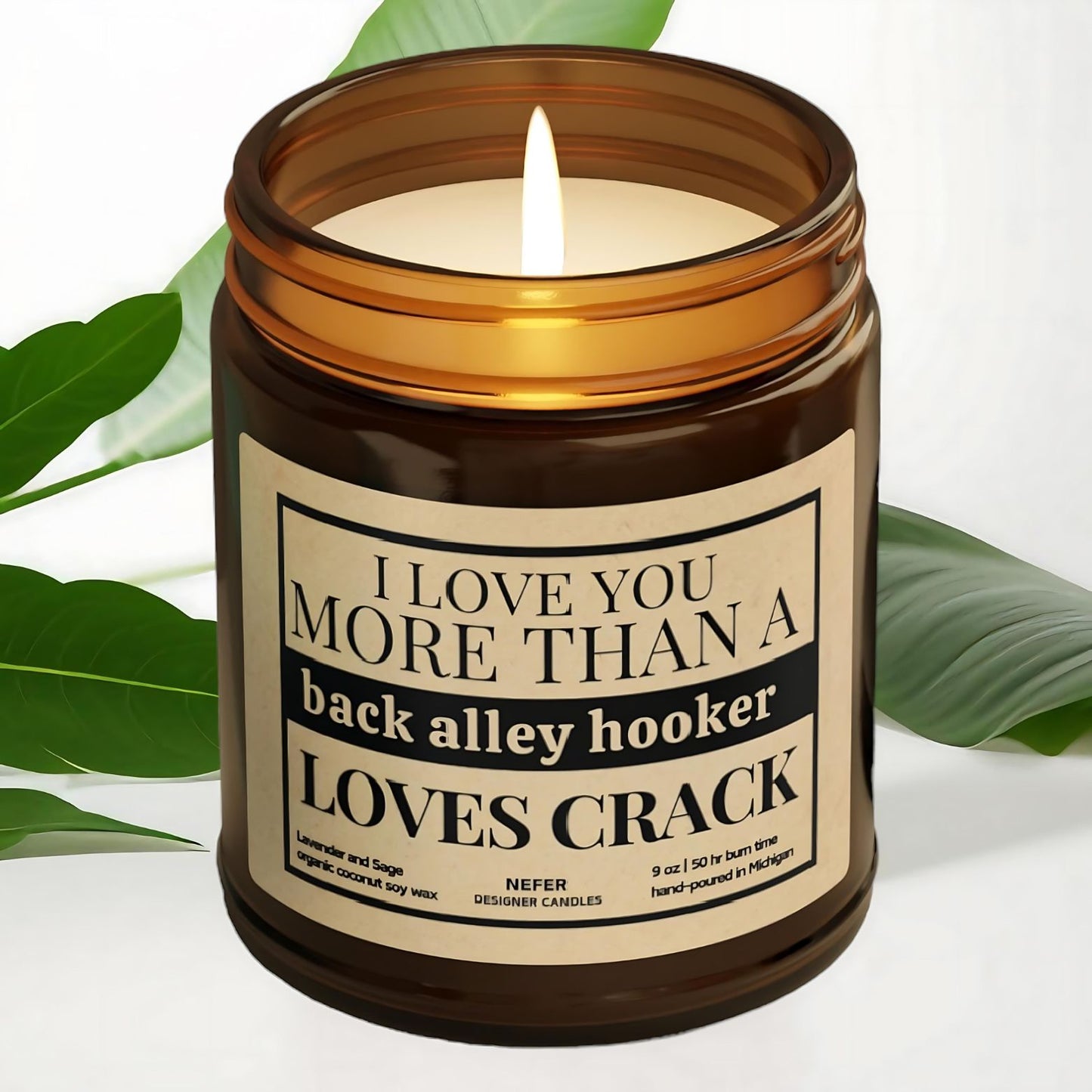 I Love You More than a Back Alley Hooker candle