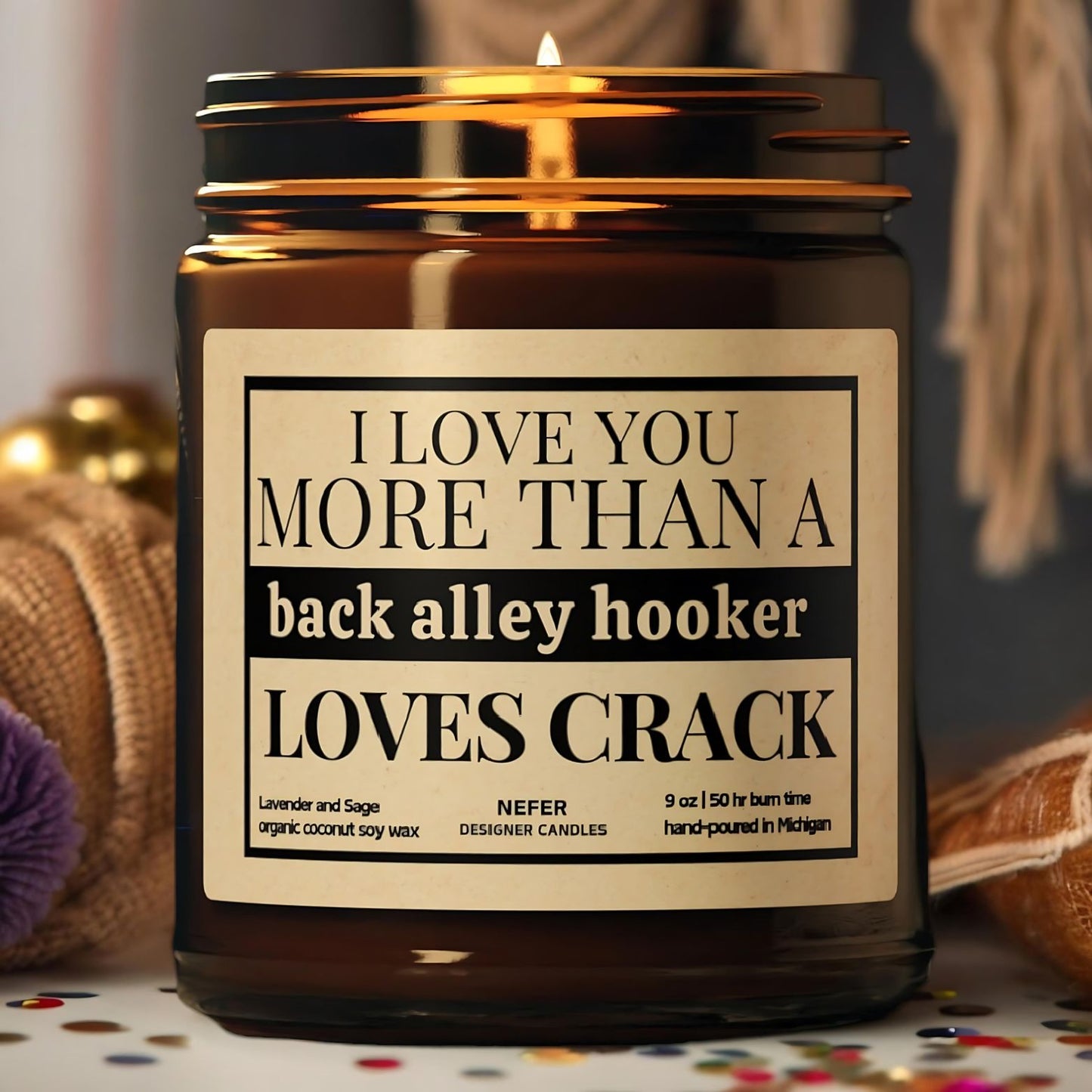 I Love You More than a Back Alley Hooker candle