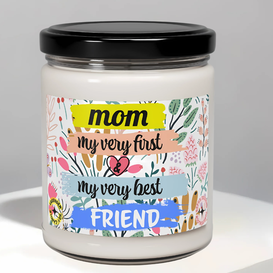 Emotional 'Mom My First Best Friend' Soy Candle - Best Gift for Mom from Daughter/Son"