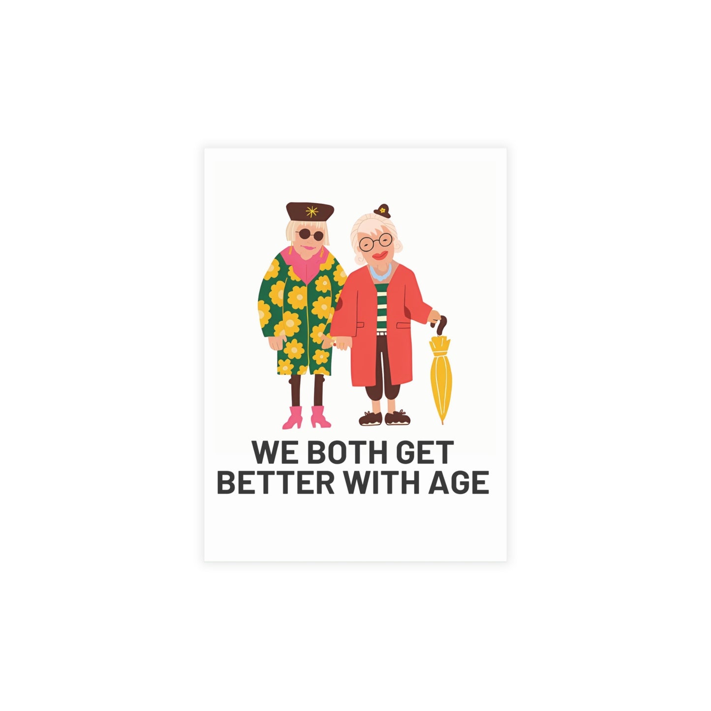 We both Get Better with Age | Greeting Card