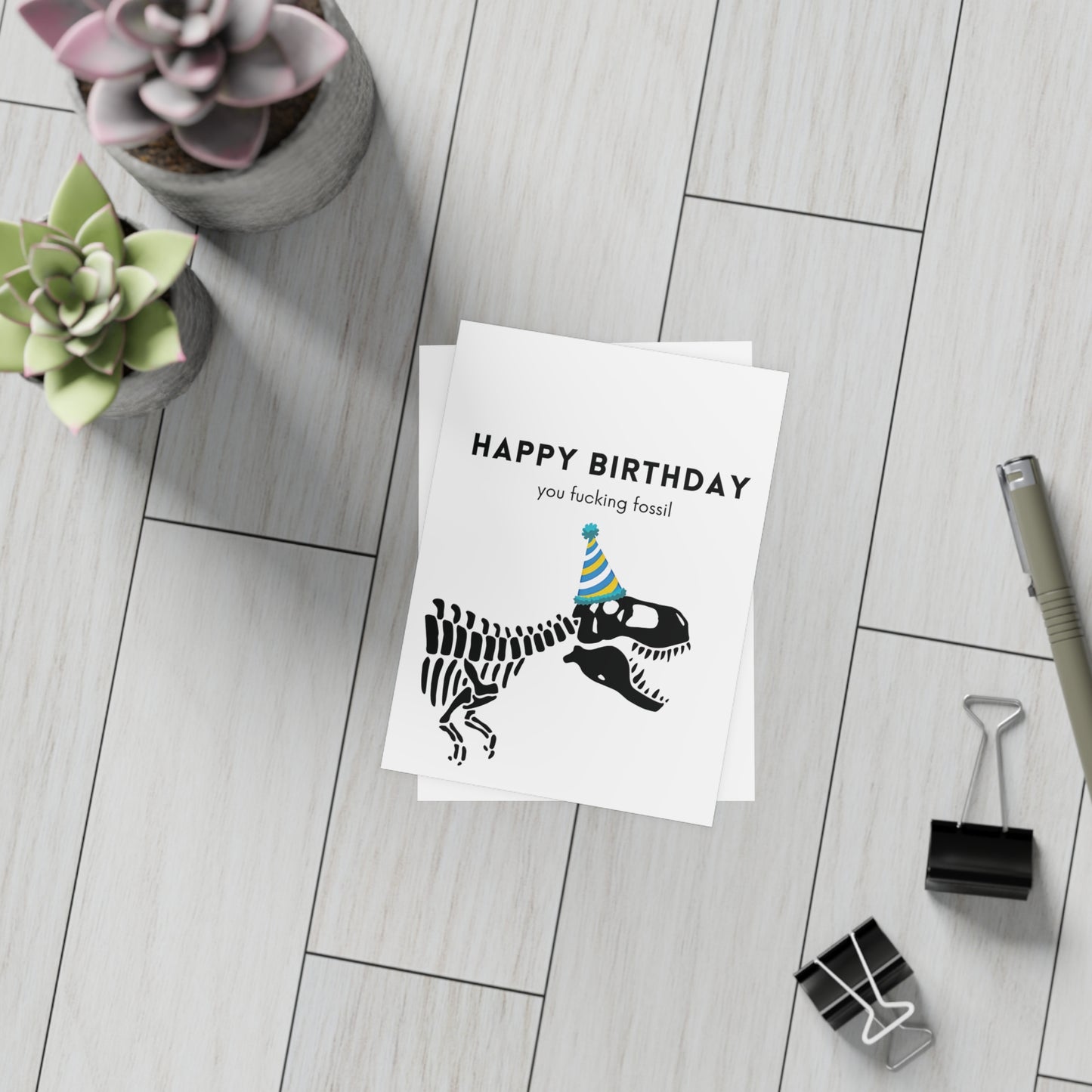 Happy Birthday F*cking Fossil | Greeting Card