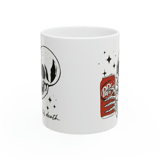 Till Death Dr. Pepper Tea / Coffee Ceramic Mug | Skeleton Dr Pepper Mug | Gift for Dr. Pepper Lovers
