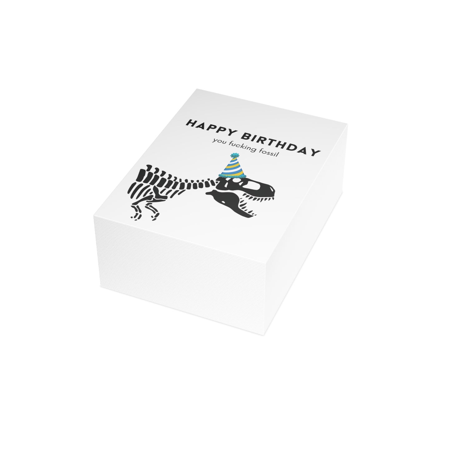 Happy Birthday F*cking Fossil | Greeting Card