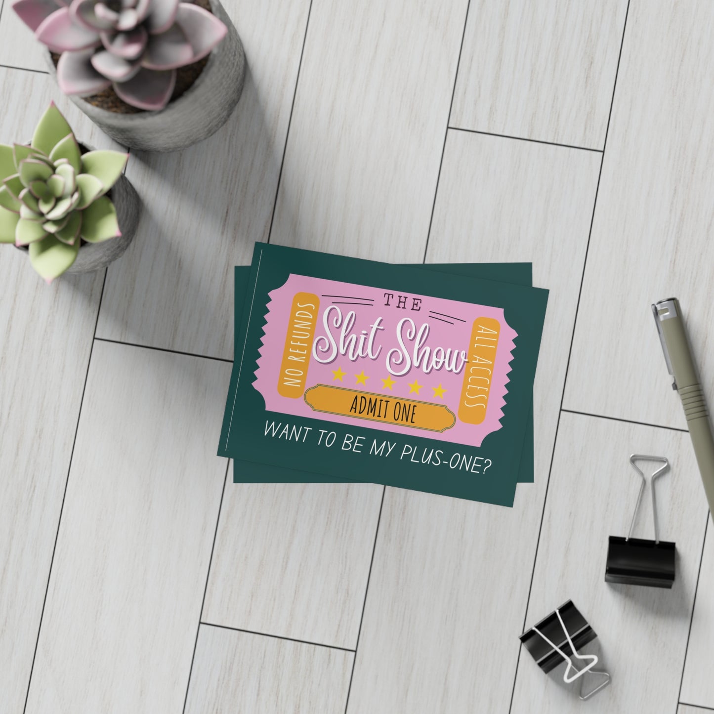 The Shit Show Ticket | Want to be My Plus-One | Greeting Card