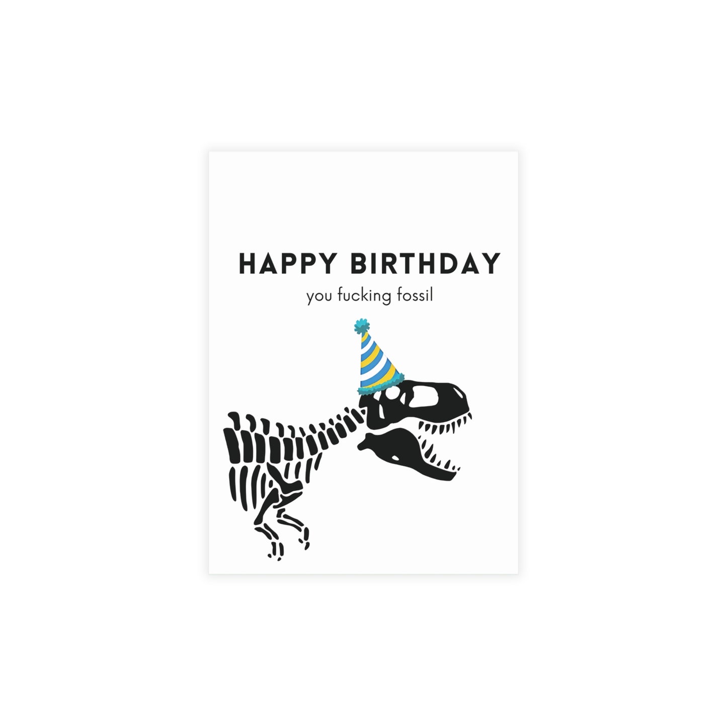 Happy Birthday F*cking Fossil | Greeting Card