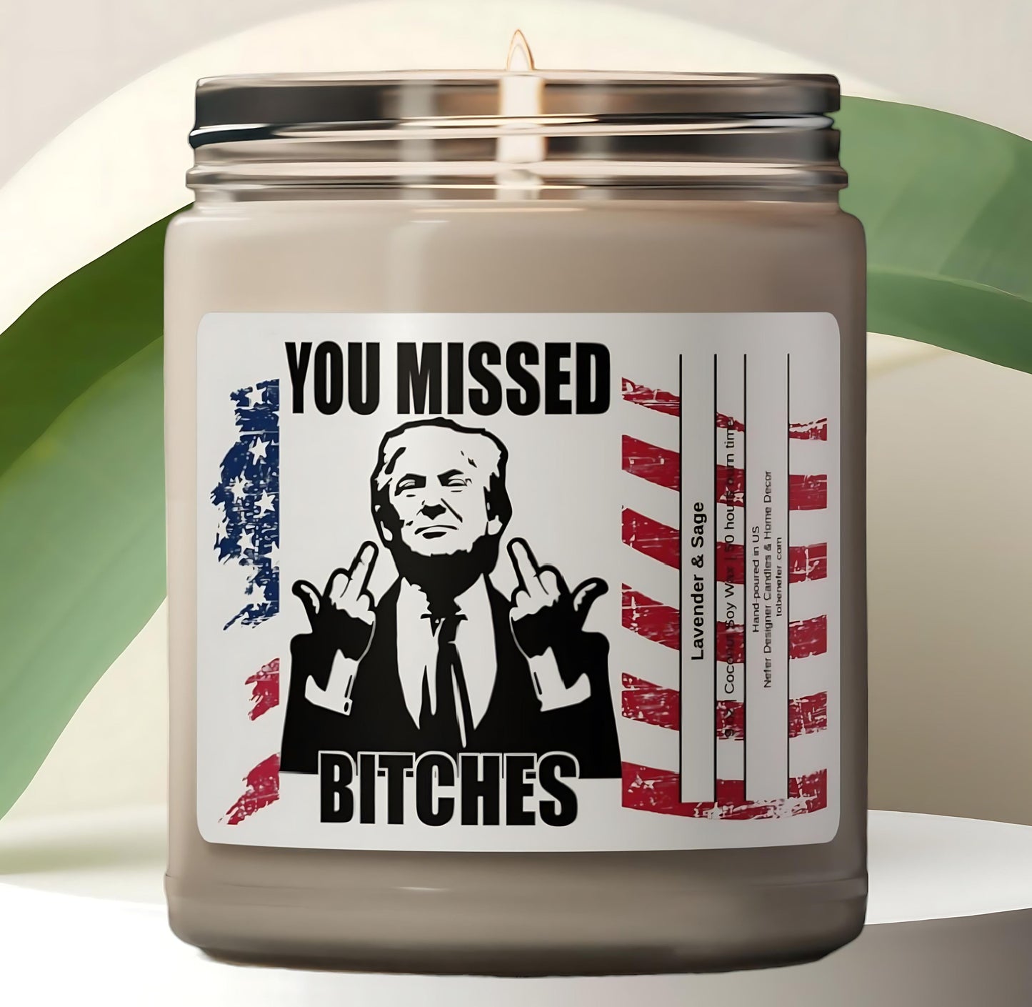 Donald Trump You Missed Bitches Candle 