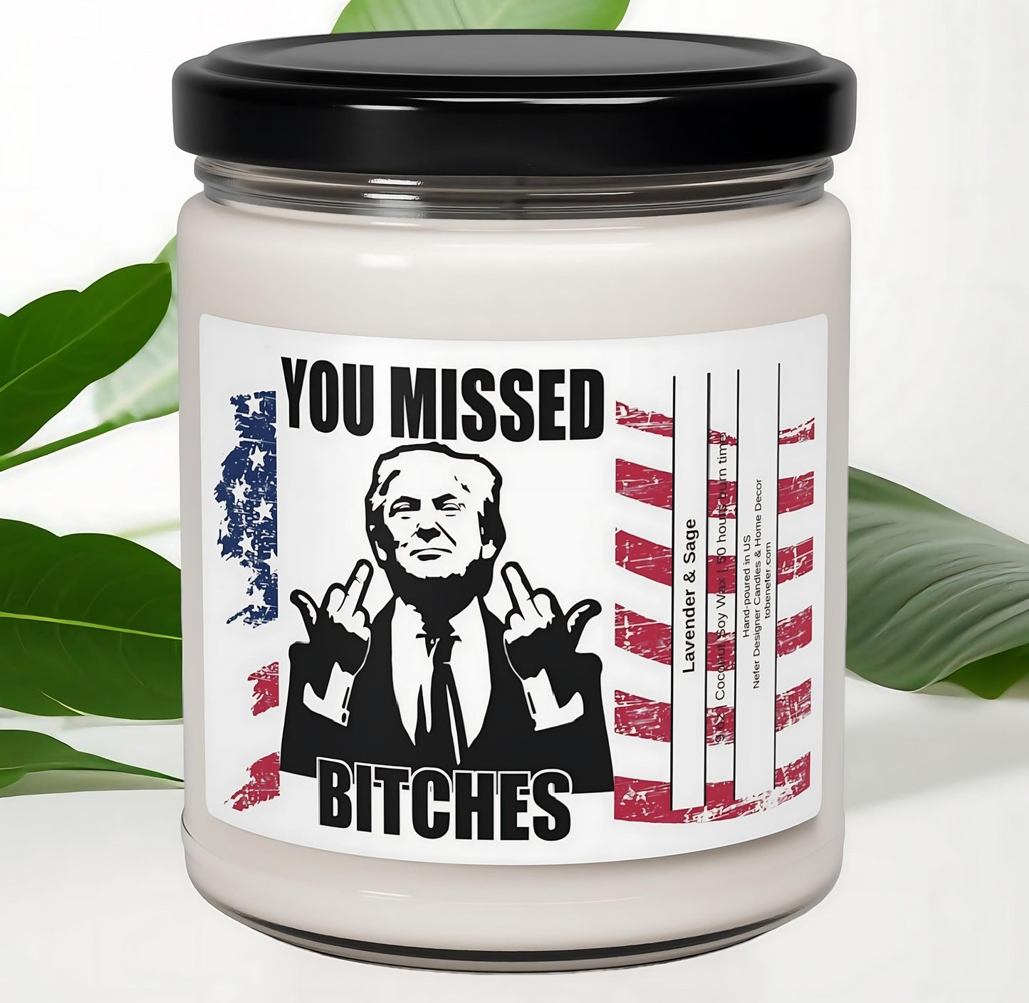 Donald Trump You Missed Bitches Candle 