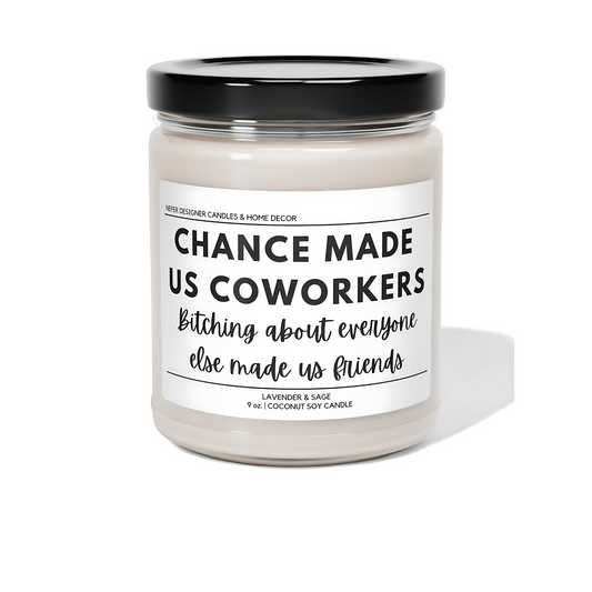 Chance Made Us Coworker Funny Office Candle