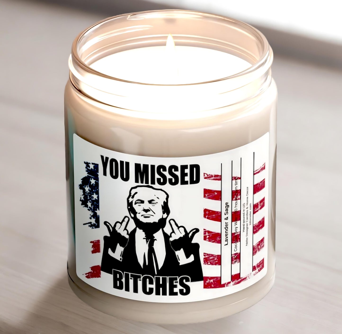 Donald Trump You Missed Bitches Candle 