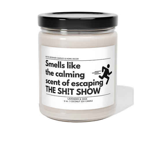 The Calming Scent of Escaping the Shit Show Funny Coworker Candle