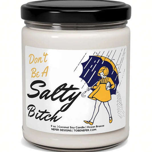 Do not be a Salty Bitch | Laughing Light Candle Collection
