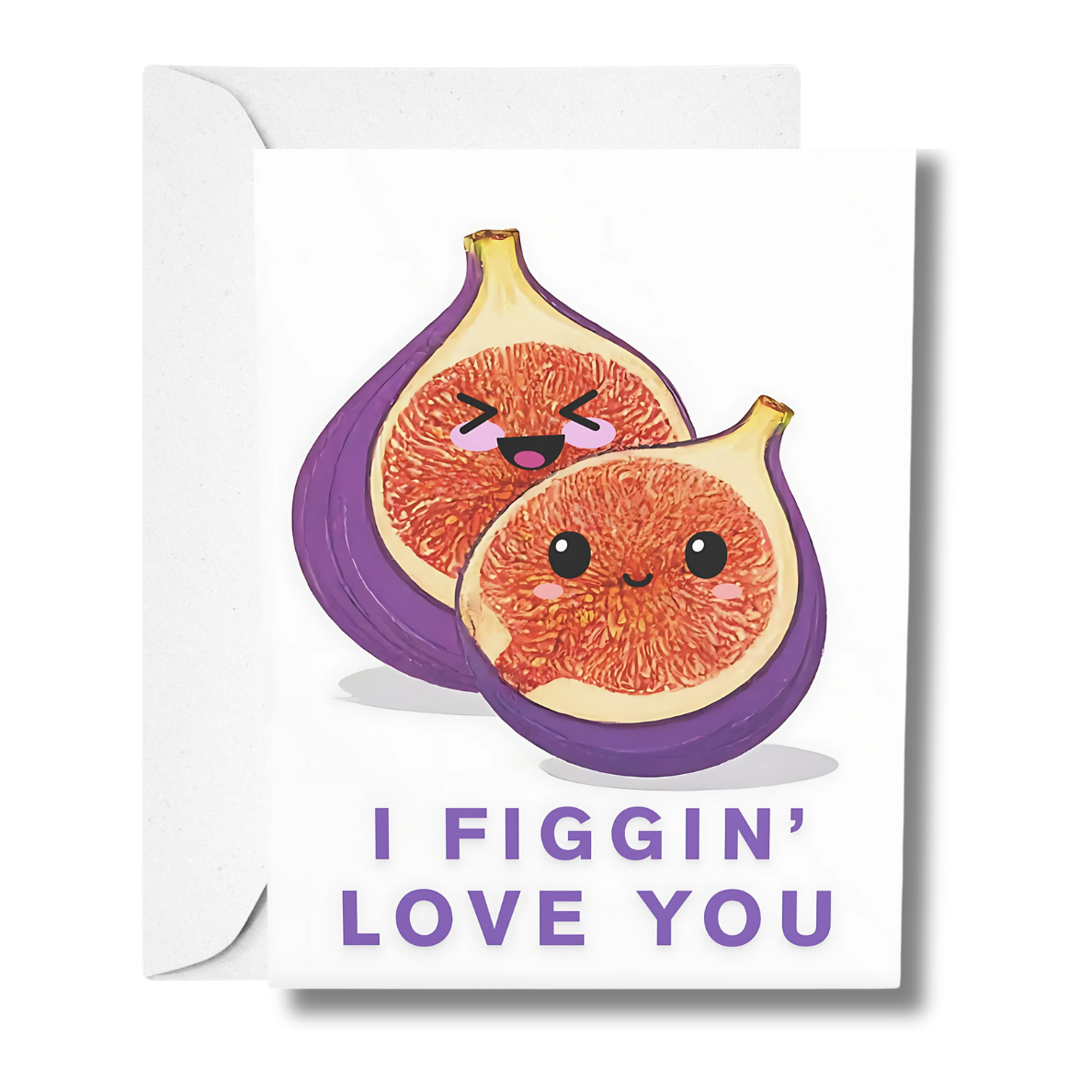 Greeting card with cartoon figs and text 'I FIGGIN' LOVE YOU' on a white background