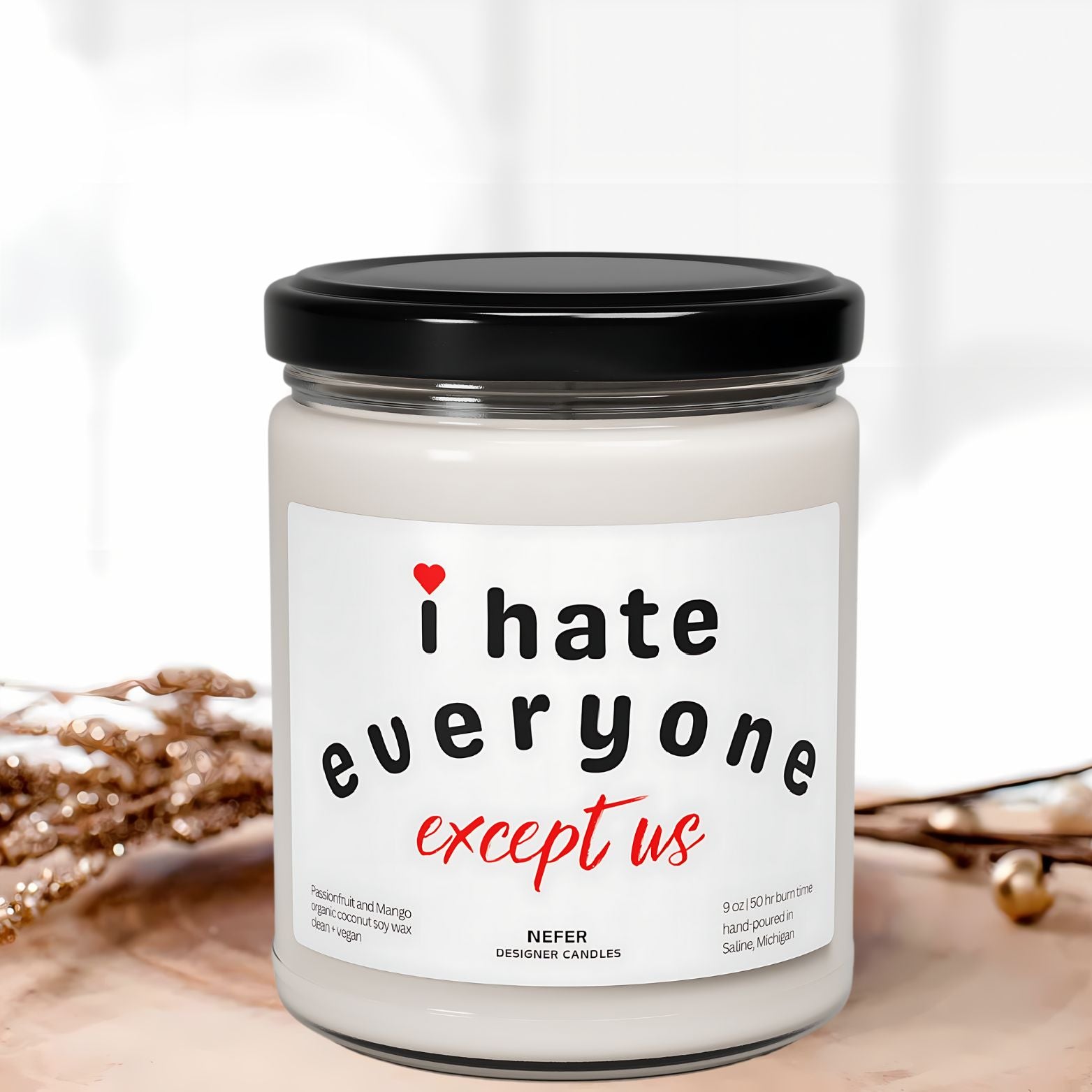 i hate everyone except us candleThank You Being My Unpaid Therapist 