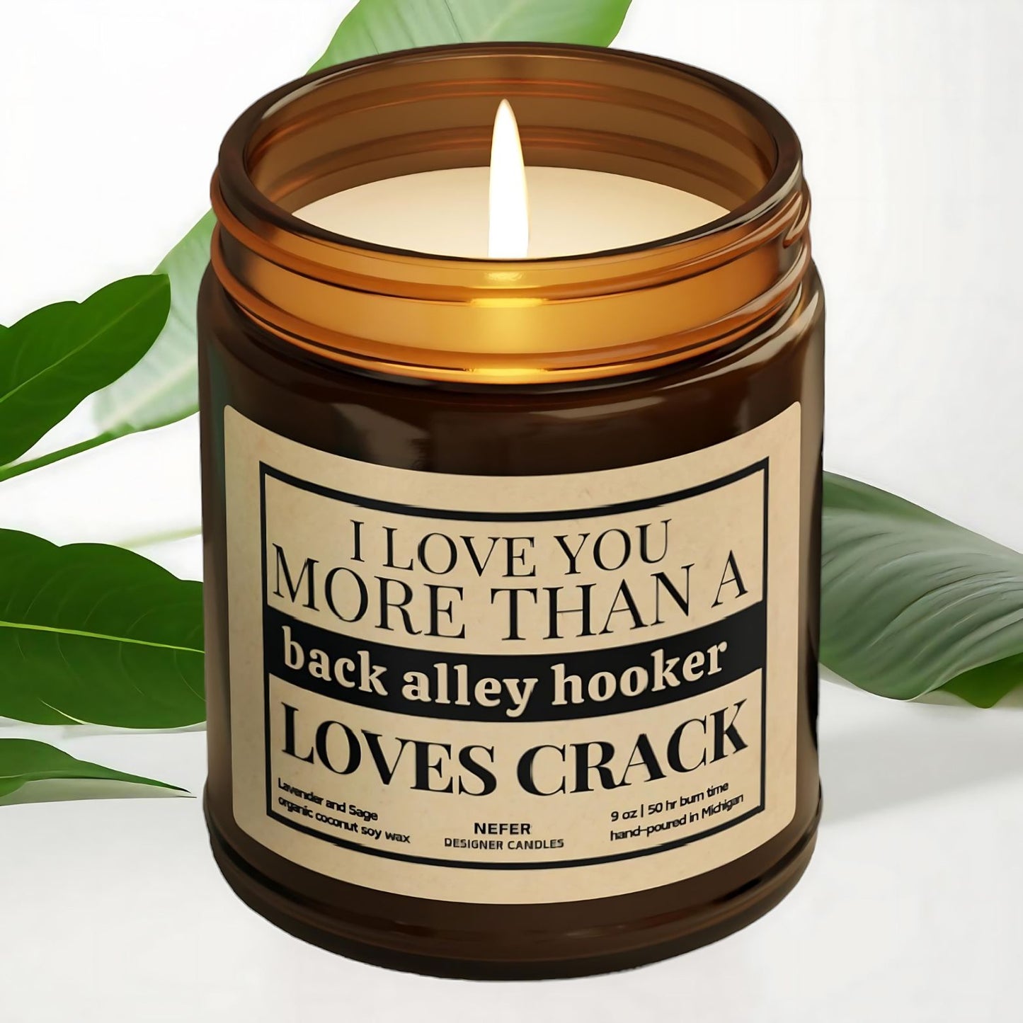 I Love You More than a Back Alley Hooker candle 