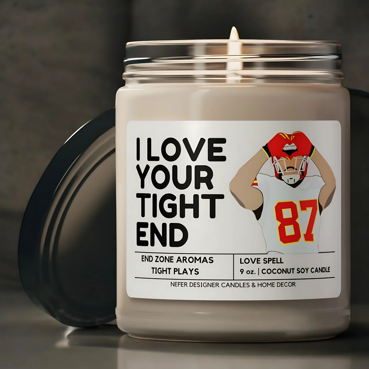 I love Your Tight End-Kansas City Football- Unique Football Themed Soy Candle