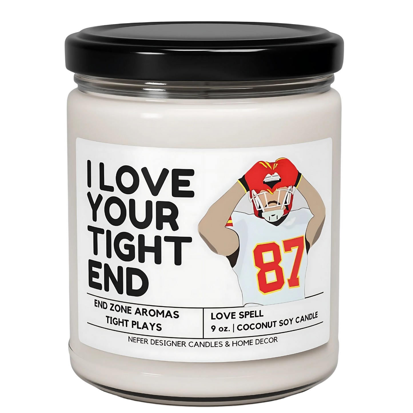 I love Your Tight End-Kansas City Football- Unique Football Themed Soy Candle