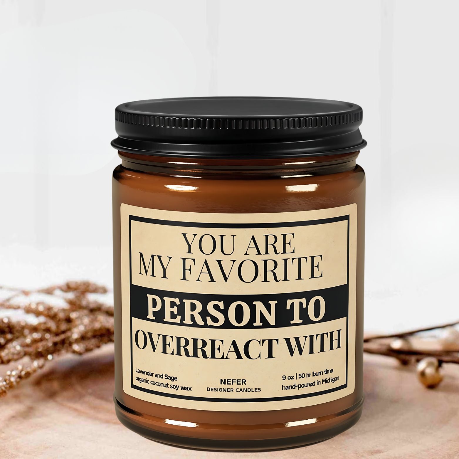 You are My Favorite Person to Overreact With candle 