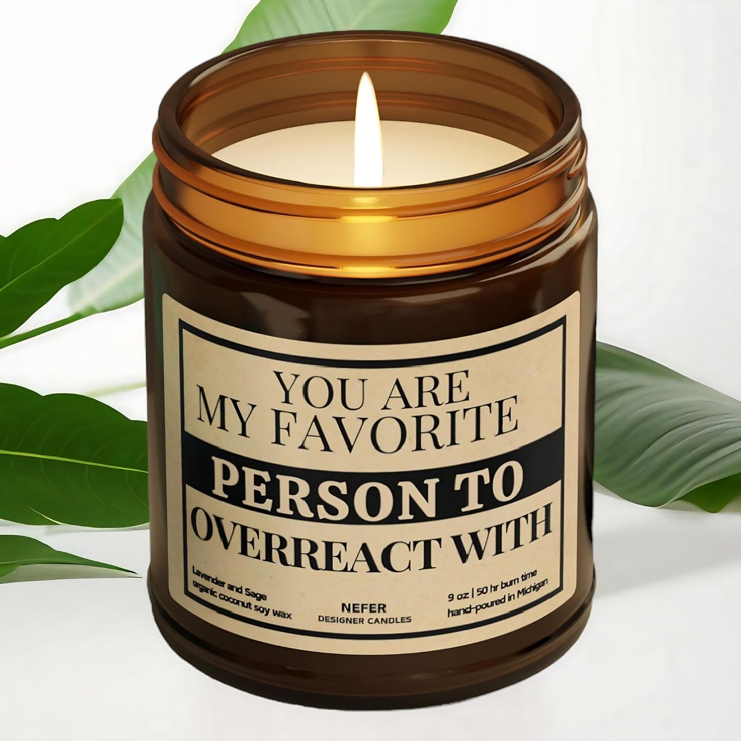 You are My Favorite Person to Overreact With candle 