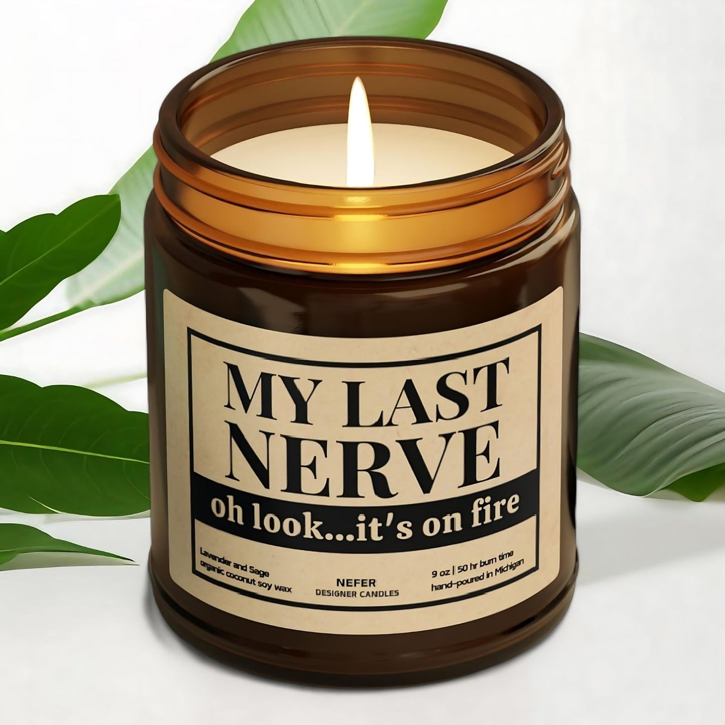 My Last Nerve Oh Look It's on Fire | Laughing Light Candle Collection