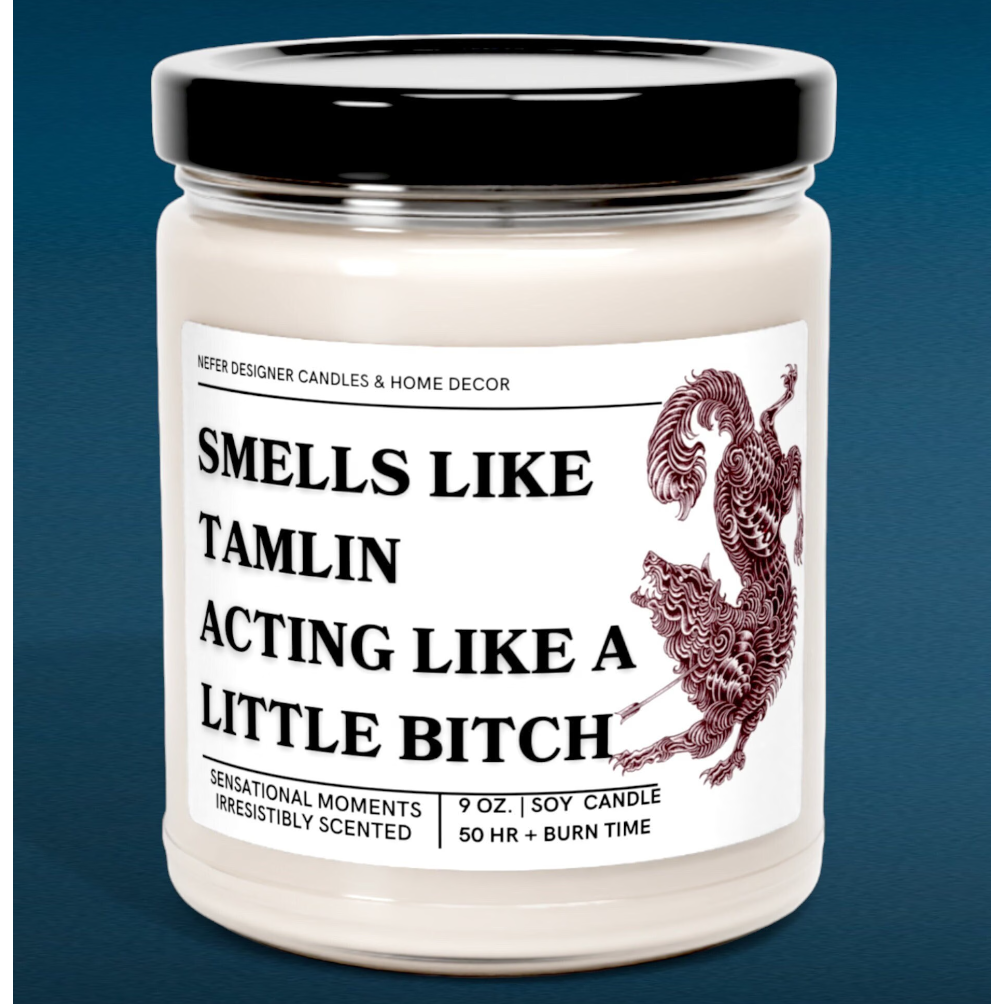 Smells Like Tamlin Acting Like a Bitch - Court of Thorns & Roses Inspired Candle