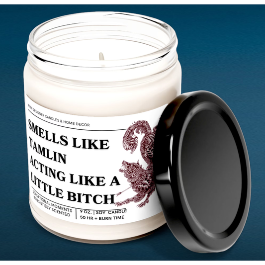 Smells Like Tamlin Acting Like a Bitch - Court of Thorns & Roses Inspired Candle