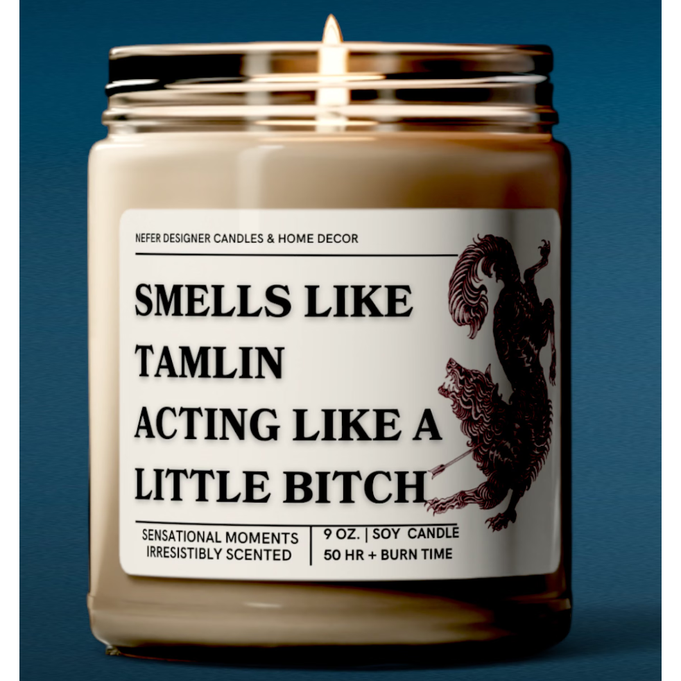 Smells Like Tamlin Acting Like a Bitch - Court of Thorns & Roses Inspired Candle