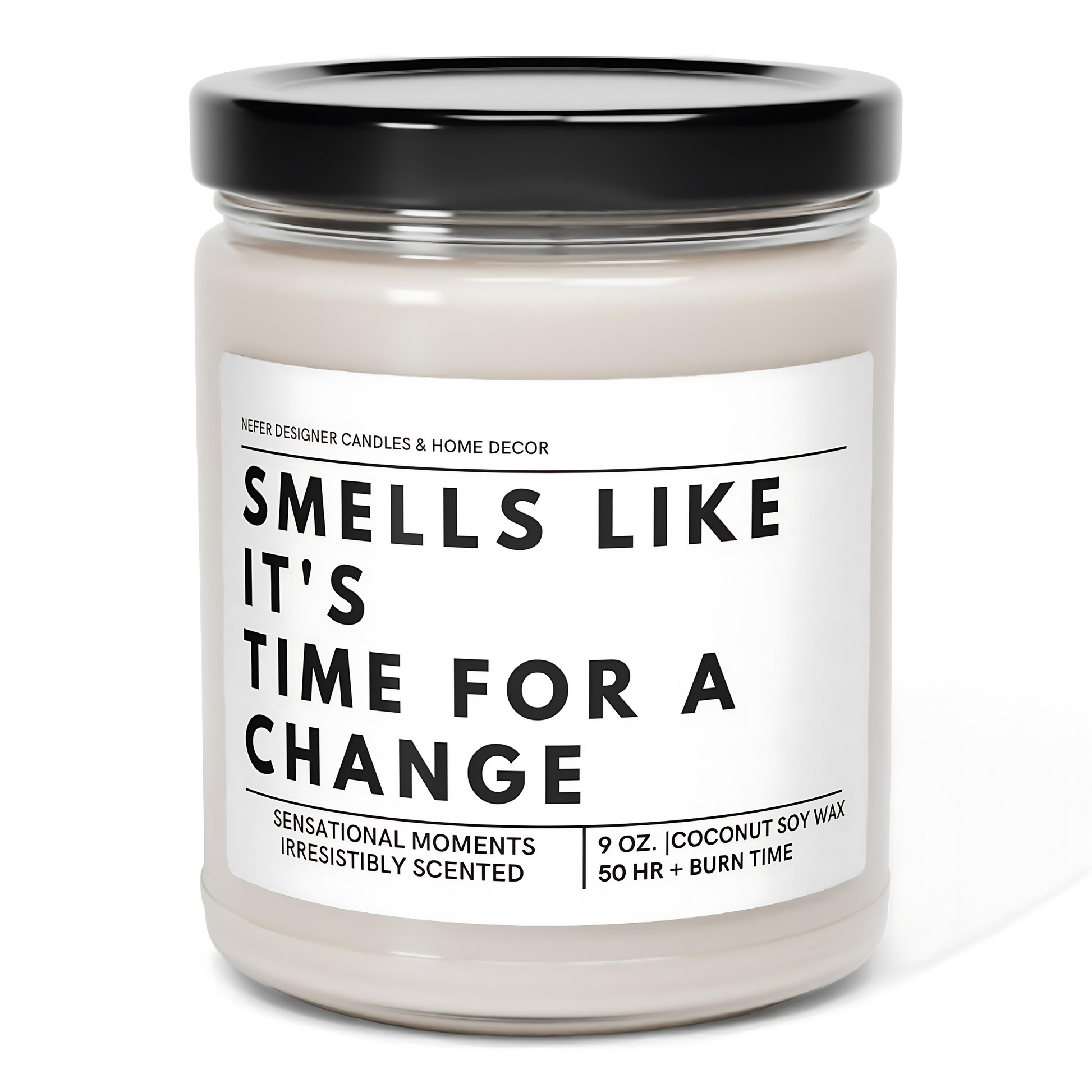 Smells Like It is Time for a Change Candle