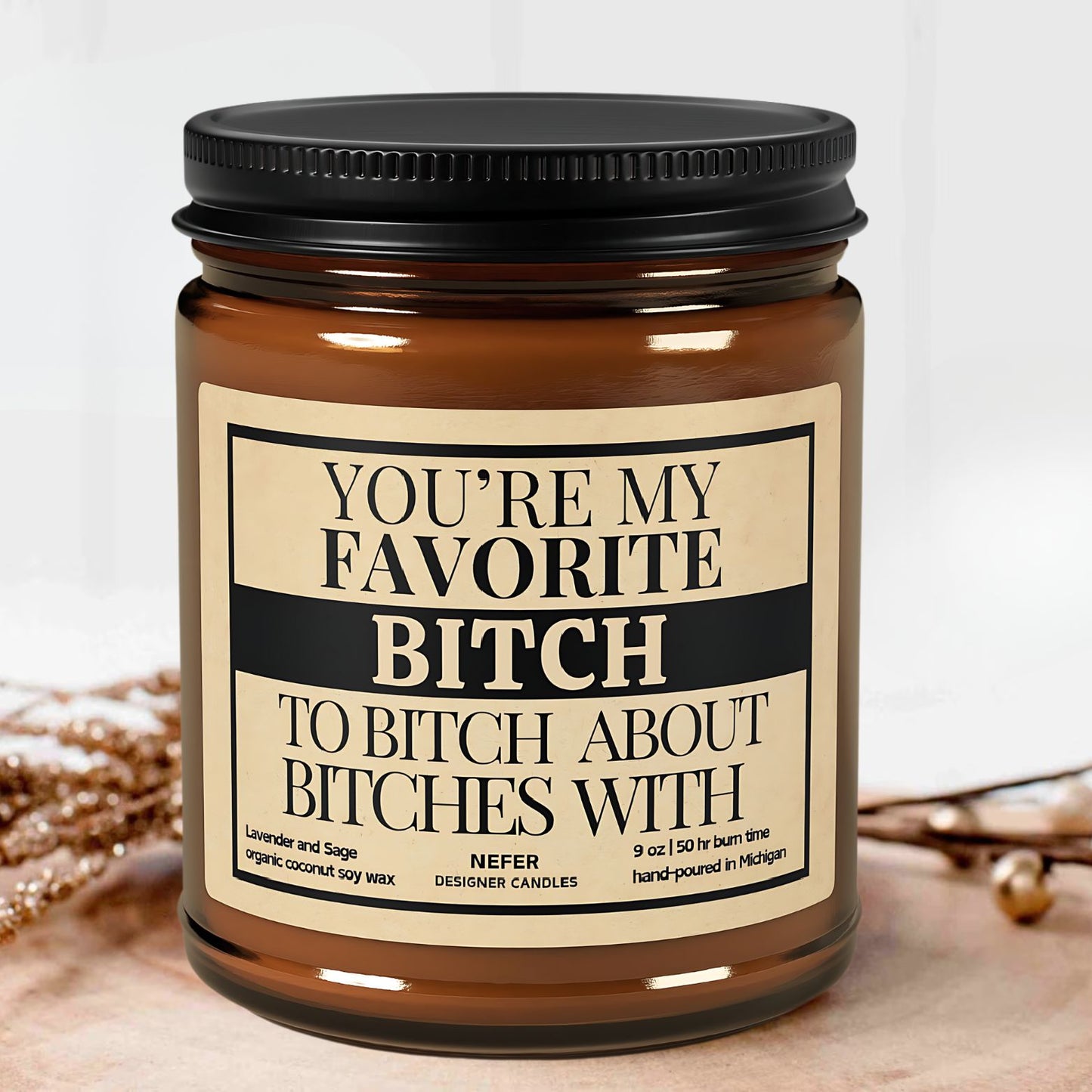 You're My Favorite Bitch to Bitch About Bitches with | Laughing Light Candle Collection